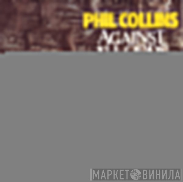 Phil Collins - Against All Odds (Take A Look At Me Now)