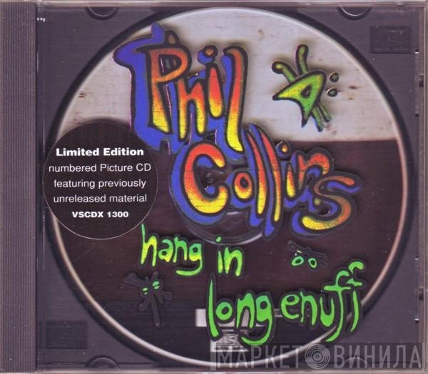 Phil Collins  - Hang In Long Enuff