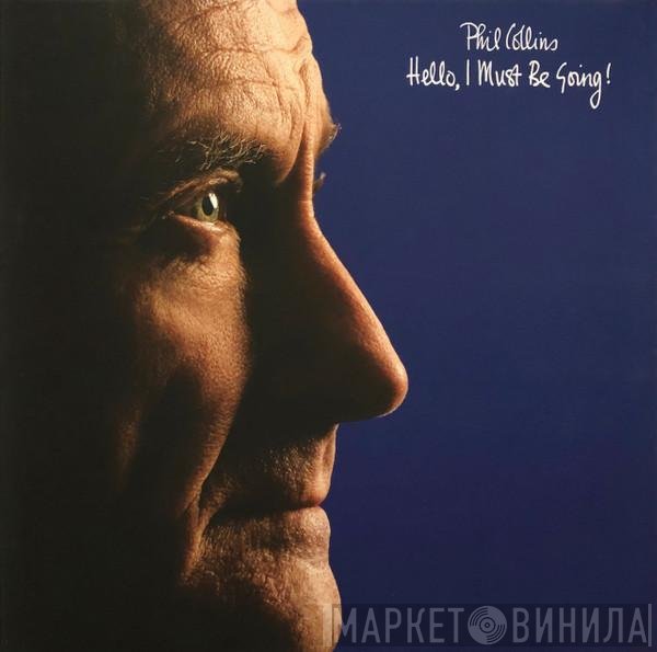 Phil Collins - Hello, I Must Be Going!