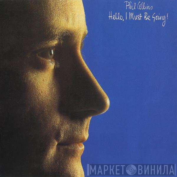 Phil Collins - Hello, I Must Be Going!