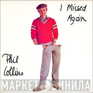 Phil Collins - I Missed Again