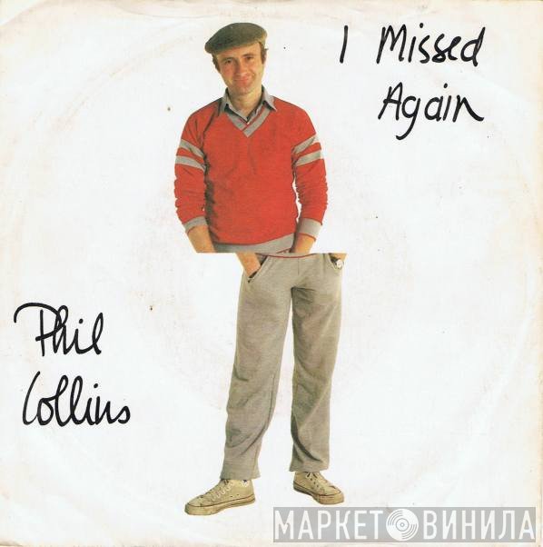 Phil Collins - I Missed Again