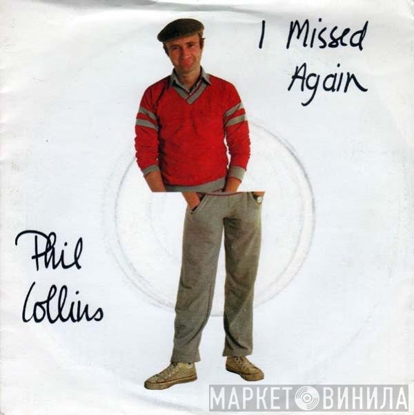 Phil Collins  - I Missed Again