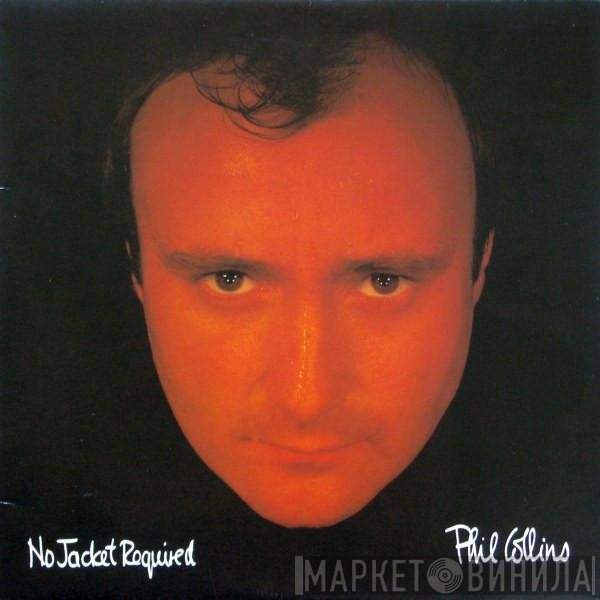 Phil Collins  - No Jacket Required