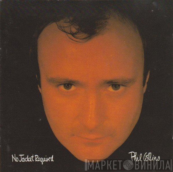 Phil Collins  - No Jacket Required