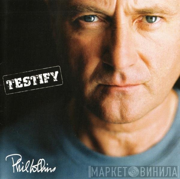 Phil Collins  - Testify