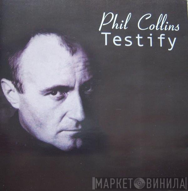 Phil Collins  - Testify
