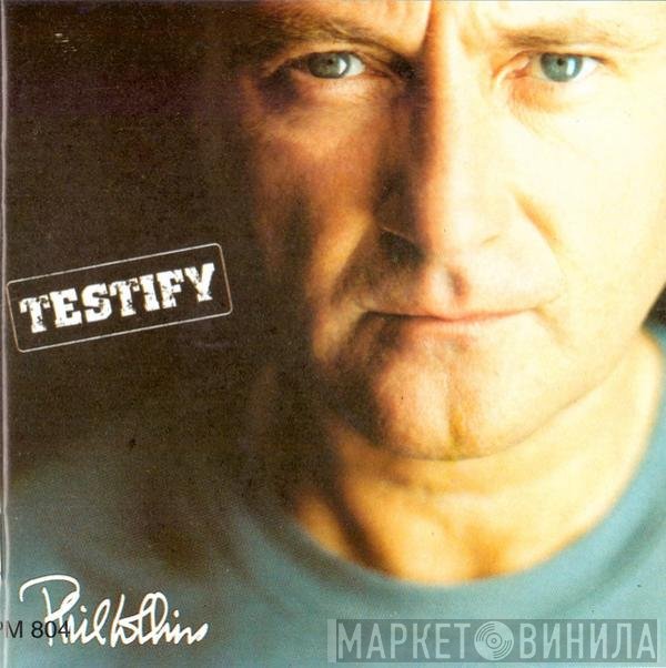 Phil Collins  - Testify