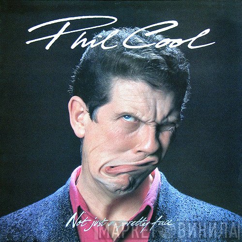 Phil Cool - Not Just A Pretty Face