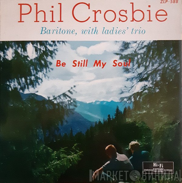 Phil Crosbie - Be Still My Soul