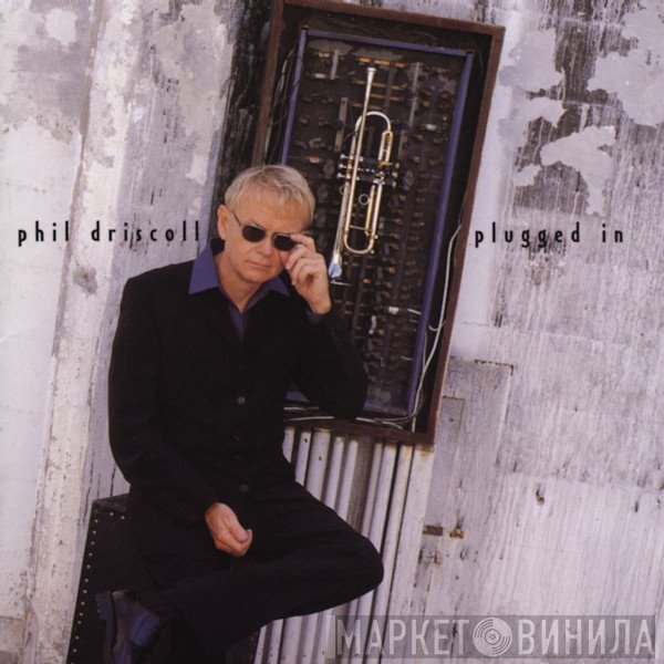 Phil Driscoll  - Plugged In
