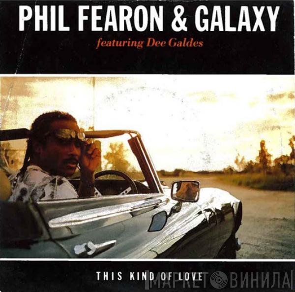 Phil Fearon &amp; Galaxy, Dorothy Galdez - This Kind Of Love