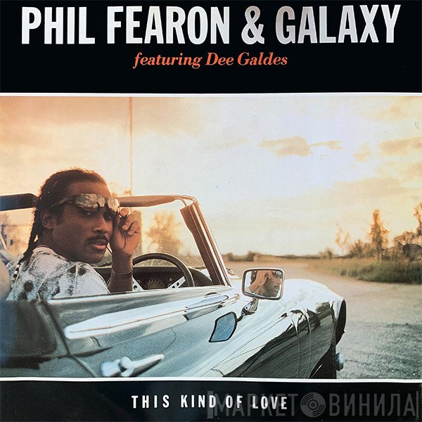 Phil Fearon &amp; Galaxy, Dorothy Galdez - This Kind Of Love