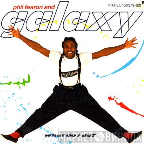 Phil Fearon &amp; Galaxy - What Do I Do?
