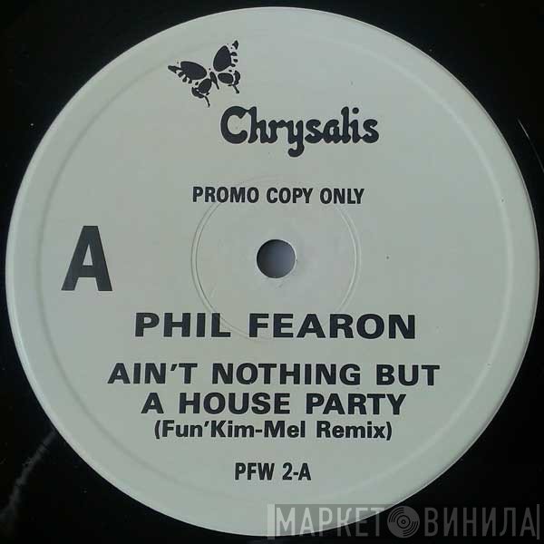 Phil Fearon - Ain't Nothing But A House Party