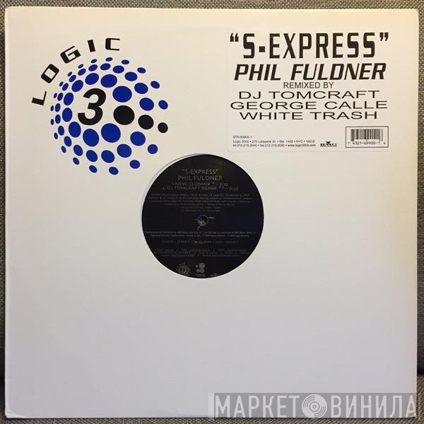 Phil Fuldner  - S-Express