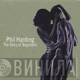 Phil Harding - The Story Of Beginners