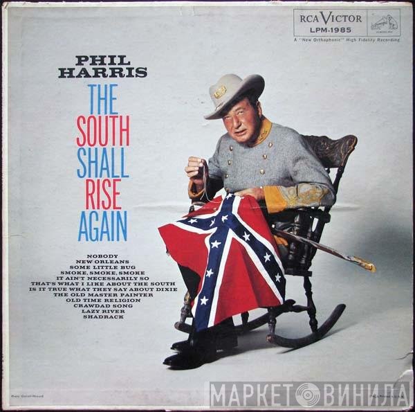 Phil Harris  - The South Shall Rise Again