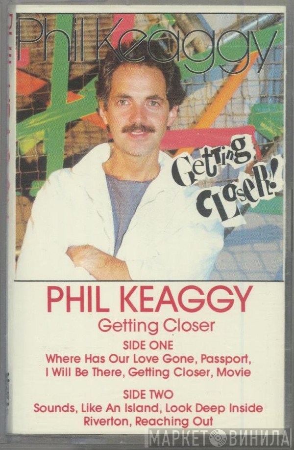 Phil Keaggy  - Getting Closer!