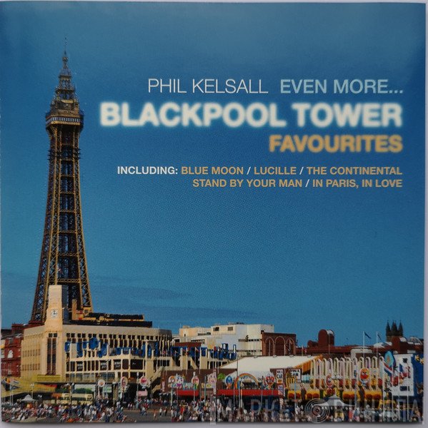 Phil Kelsall - Even More... Blackpool Tower - Favourites