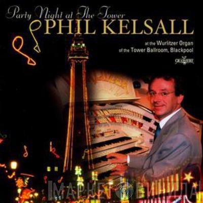 Phil Kelsall - Party Night at the Tower