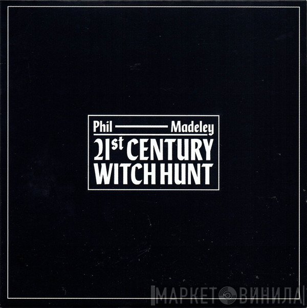 Phil Madeley - 21st Century Witch Hunt