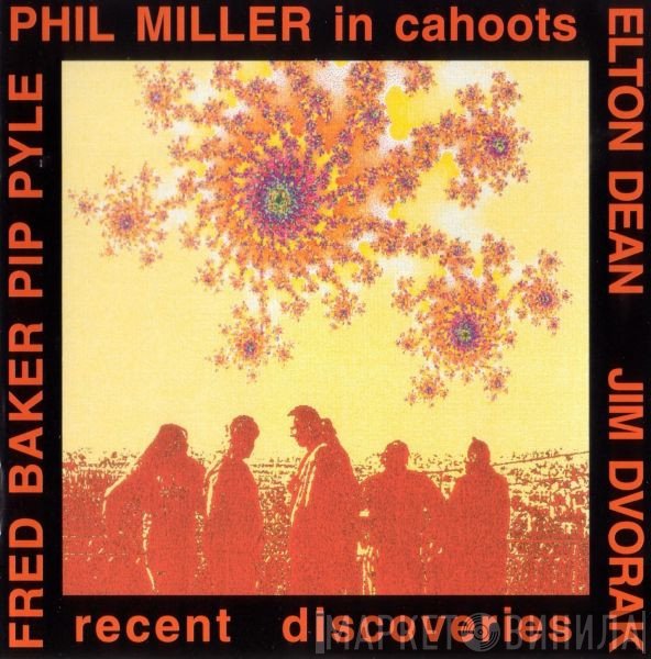 Phil Miller / In Cahoots  - Recent Discoveries