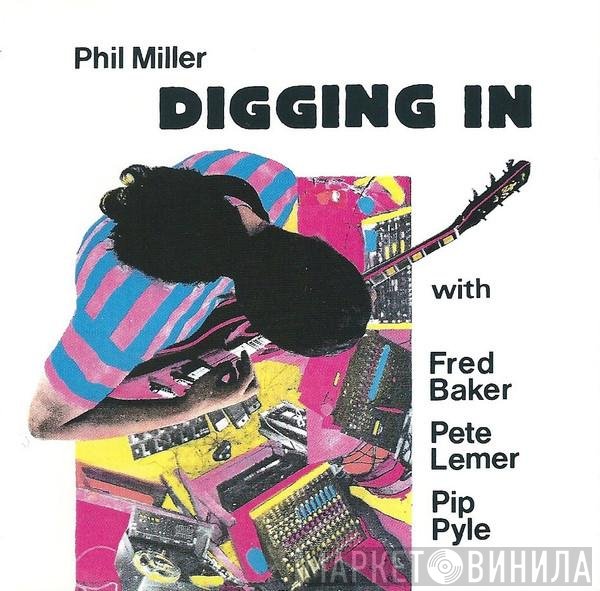 Phil Miller  - Digging In