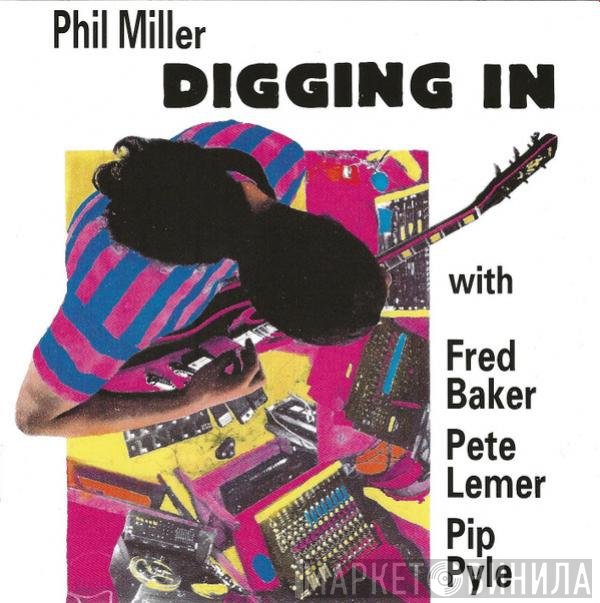 Phil Miller  - Digging In