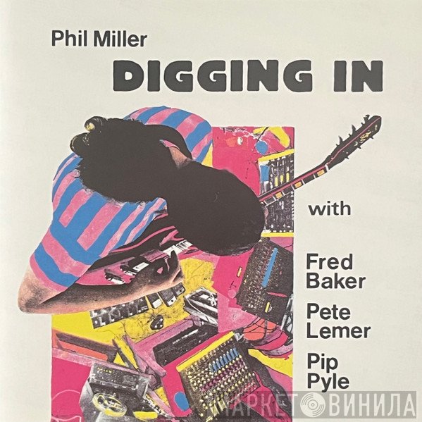 Phil Miller  - Digging In