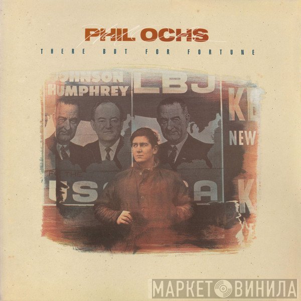 Phil Ochs  - There But For Fortune