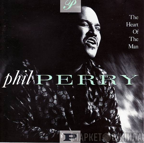 Phil Perry  - The Heart Of The Man