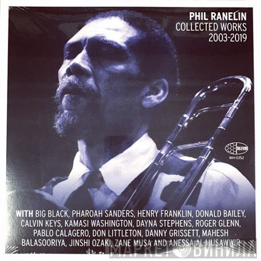 Phil Ranelin  - Collected Works 2003-2019