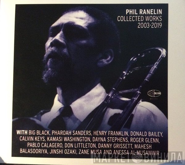 Phil Ranelin  - Collected Works 2003-2019