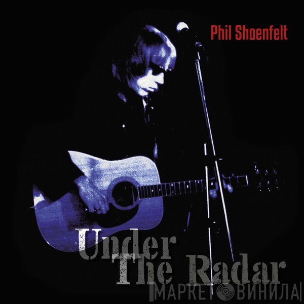 Phil Shöenfelt - Under The Radar