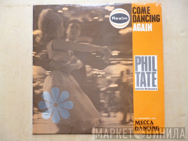 Phil Tate And His Orchestra - Come Dancing Again