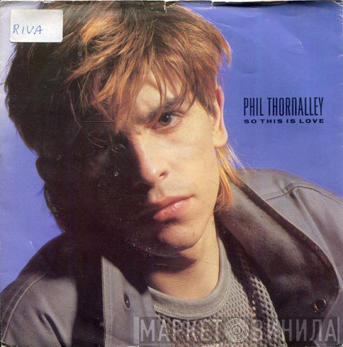 Phil Thornalley - So This Is Love