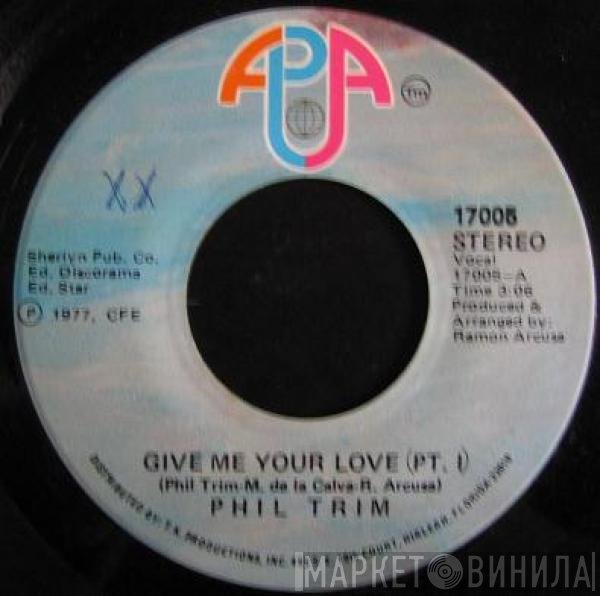Phil Trim - Give Me Your Love