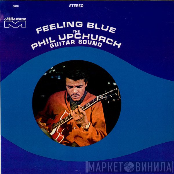 Phil Upchurch  - Feeling Blue