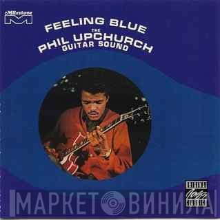 Phil Upchurch  - Feeling Blue