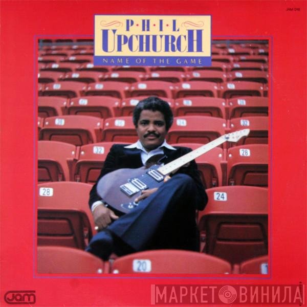Phil Upchurch  - Name Of The Game