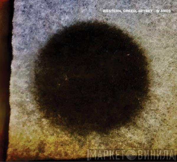 Phil Western, Jesse Creed , Mark Spybey  - W ands