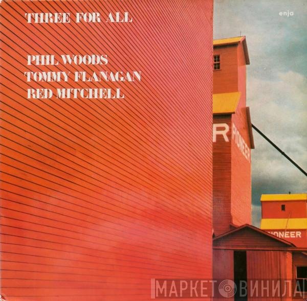 Phil Woods / Tommy Flanagan / Red Mitchell  - Three For All