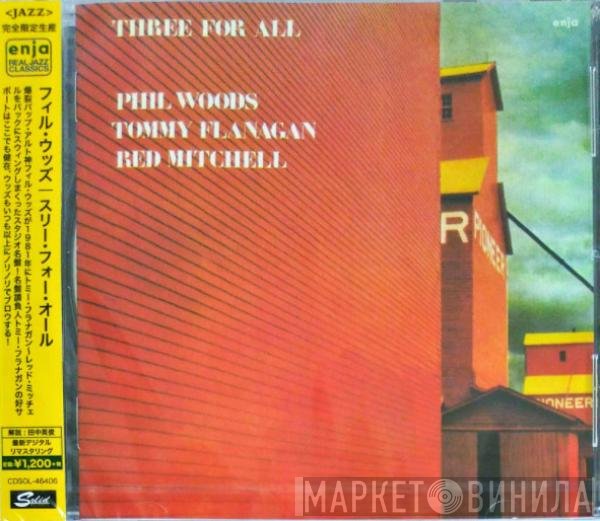 Phil Woods / Tommy Flanagan / Red Mitchell  - Three For All