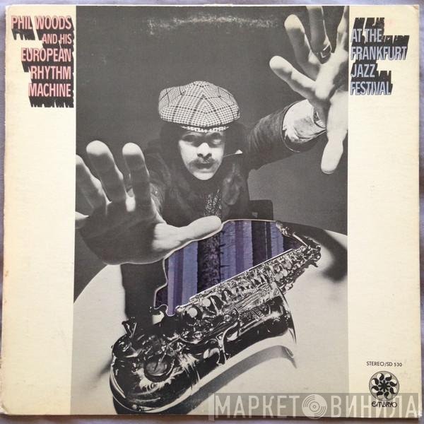 Phil Woods And His European Rhythm Machine - At The Frankfurt Jazz Festival