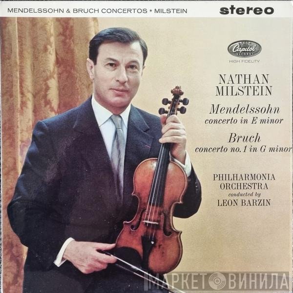 Philharmonia Orchestra, Felix Mendelssohn-Bartholdy, Max Bruch, Nathan Milstein, Leon Barzin - Concerto In E Minor /  Concerto No. 1 In G Minor
