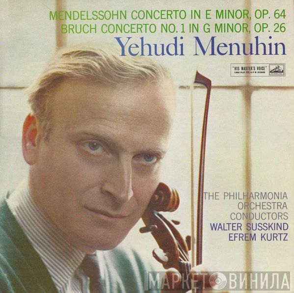 Philharmonia Orchestra, Yehudi Menuhin, Felix Mendelssohn-Bartholdy, Max Bruch, Walter Susskind, Efrem Kurtz - Concerto In E Minor, Op. 64 / Concerto No.1 In G Minor, Op. 26