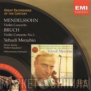 Philharmonia Orchestra, Yehudi Menuhin, Felix Mendelssohn-Bartholdy, Max Bruch, Walter Susskind, Efrem Kurtz - Violin Concerto / Violin Concerto No. 1