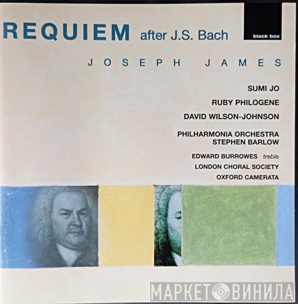 Philharmonia Orchestra, Sumi Jo, Stephen Barlow, David Wilson-Johnson, Ruby Philogene, Joseph James  - Requiem After Bach