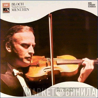 Philharmonia Orchestra, Yehudi Menuhin, Paul Kletzki, Ernest Bloch - Violin Concerto